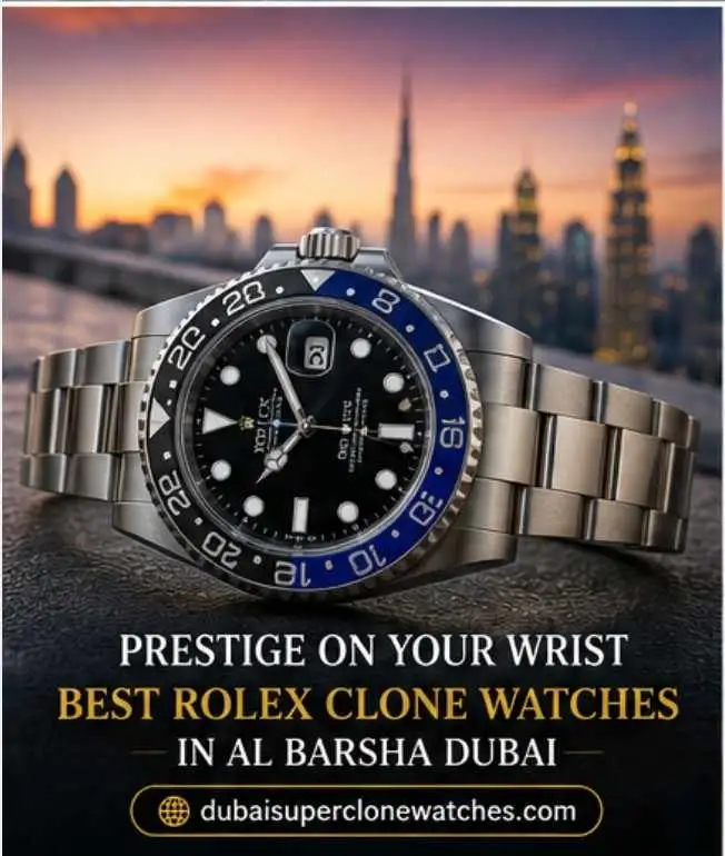 Rolex Clone Watches in Al Barsha Dubai